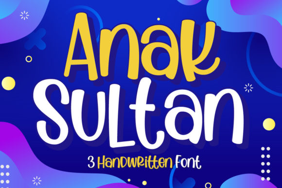 Anak Sultan: A Fresh Take on Whimsical Handwritten Fonts