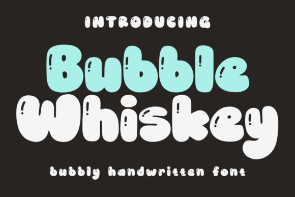 Bubble Whiskey: A Cute Display Font for Modern Designs