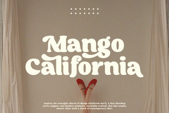 Mango California: The Serif Font with a Retro Soul