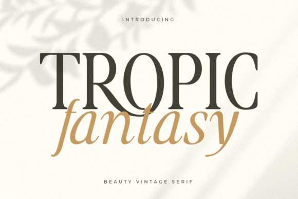 Tropic Fantasy: A Serif Font for Modern Elegance